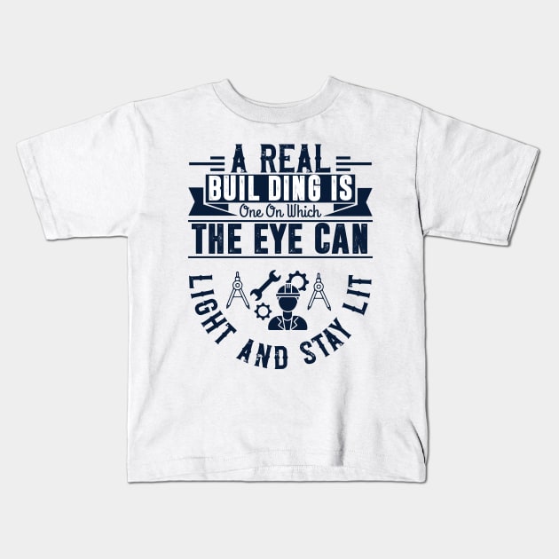 A Real Building Is One On Which The Eye Can Light And Stay Lit Kids T-Shirt by busines_night